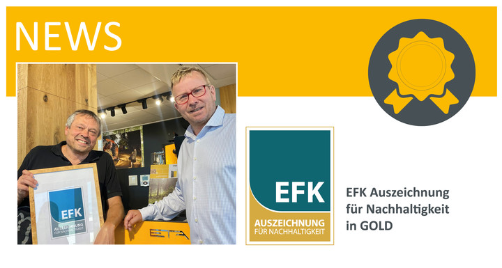 EFK Auszeichnung in GOLD
Nachhaltigkeitsauszeichnung und Bekenntnis zur Verantwortung.